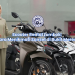 Scooter Rental Lombok: Cara Menikmati Sunset di Bukit Merese