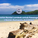 Scooter Rental Lombok untuk Pasangan: Liburan Romantis Anti Ribet