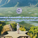 Rasakan Kebebasan Liburan dengan Scooter dari RentalScooterLombok.com